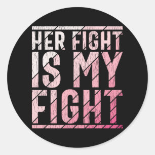 Her Fight My Fight Breast Cancer Awareness Family Classic Round Sticker