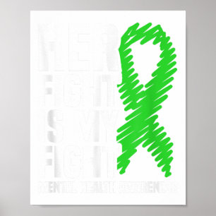 Her Fight My Fight Green Ribbon Mental Health Awar Poster
