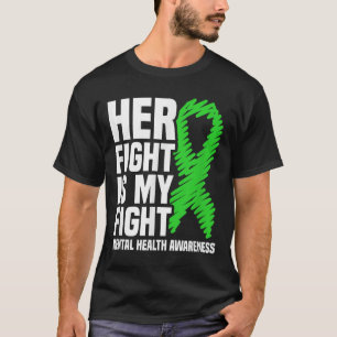 Her Fight My Fight Green Ribbon Mental Health Awar T-Shirt