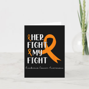 Her Fight My Fight Orange Ribbon Leukaemia Cancer Card