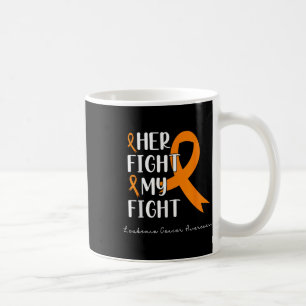 Her Fight My Fight Orange Ribbon Leukaemia Cancer  Coffee Mug