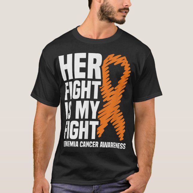 Her Fight My Fight Orange Ribbon Leukaemia Cancer  T-Shirt (Front)