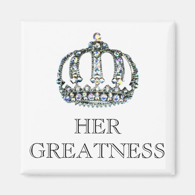 HER GREATNESS Magnet (Front)