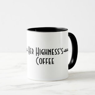 "Her Highness's Coffee" Mug
