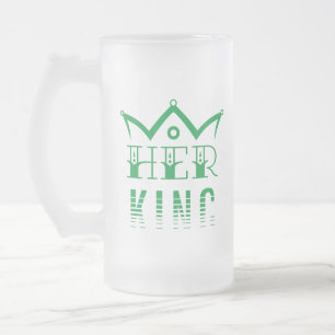 Her King Frosted Glass Beer Mug