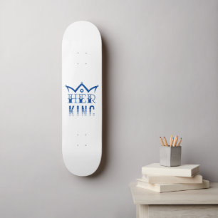 Her King Skateboard