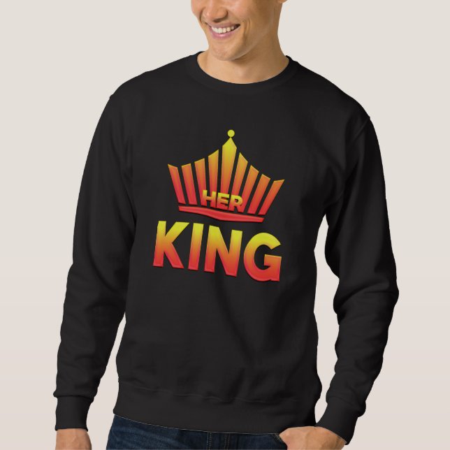 Her King Sweatshirt (Front)