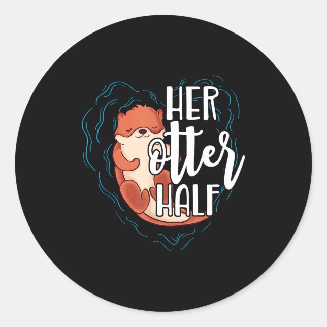 Her Otter Half Pun Romantic Couple Valentine's Day Classic Round Sticker (Front)