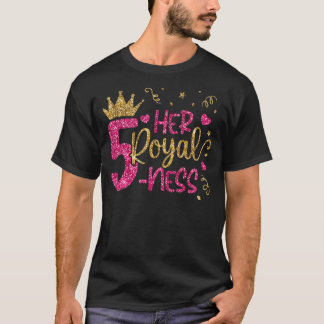 Her Royal 5 Ness Happy 5th Birthday Five Years Old T-Shirt