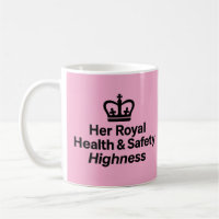'Her Royal Health & Safety Highness' mug