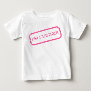 "HER SASSINESS"  BABY T-Shirt