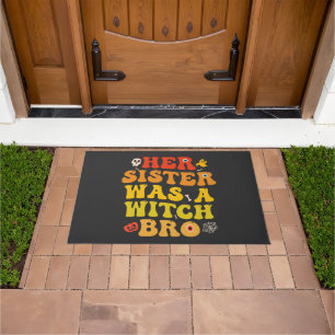 Her Sister Was a Witch Bro Funny Spooky Halloween  Doormat