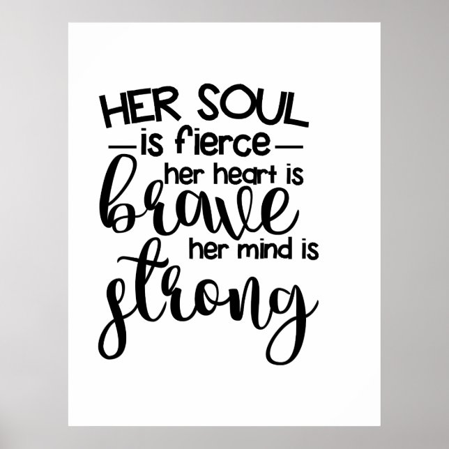 Her Soul is Fierce her Heart is Brave her Mind is Poster (Front)