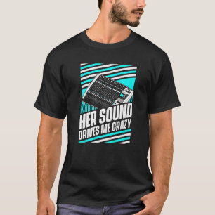Her Sound Drives Me Crazy Audio Sound Engineer Hu T-Shirt
