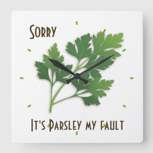 Herb Pun, Sorry It's Parsley My Fault Clock