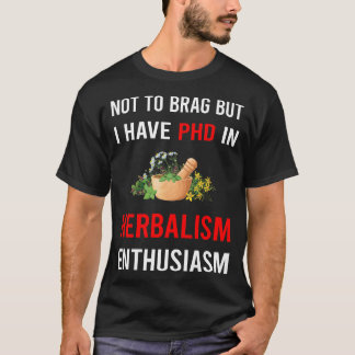 Herbalism Herbalist PhytoEnthusiasm Herb Herbs Her T-Shirt