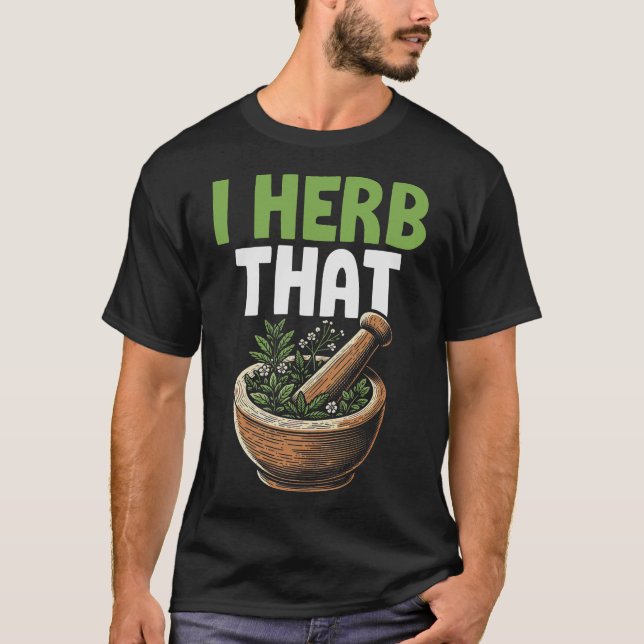 Herbalism Herbalist PhytoHerb Herbs Herbal (110) T-Shirt (Front)