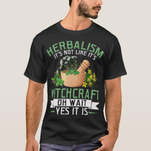 Herbalism Herbalist PhytoHerb Herbs Herbal (111) T-Shirt