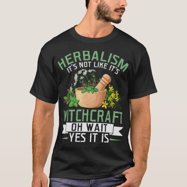Herbalism Herbalist PhytoHerb Herbs Herbal (111) T-Shirt (Front)