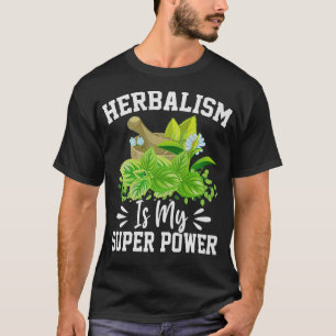Herbalism Herbalist PhytoHerb Herbs Herbal (114) T-Shirt