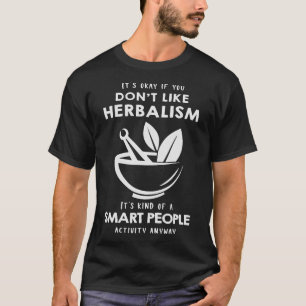 Herbalism Herbalist PhytoHerb Herbs Herbal (12) T-Shirt