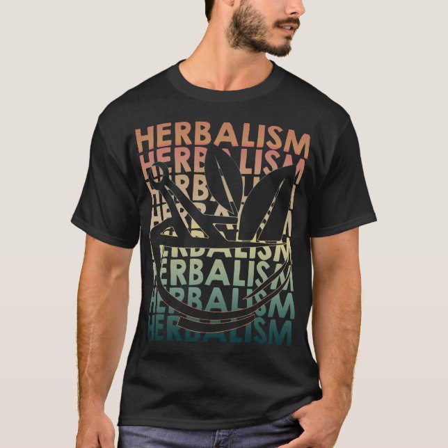 Herbalism Herbalist PhytoHerb Herbs Herbal (47) T-Shirt (Front)