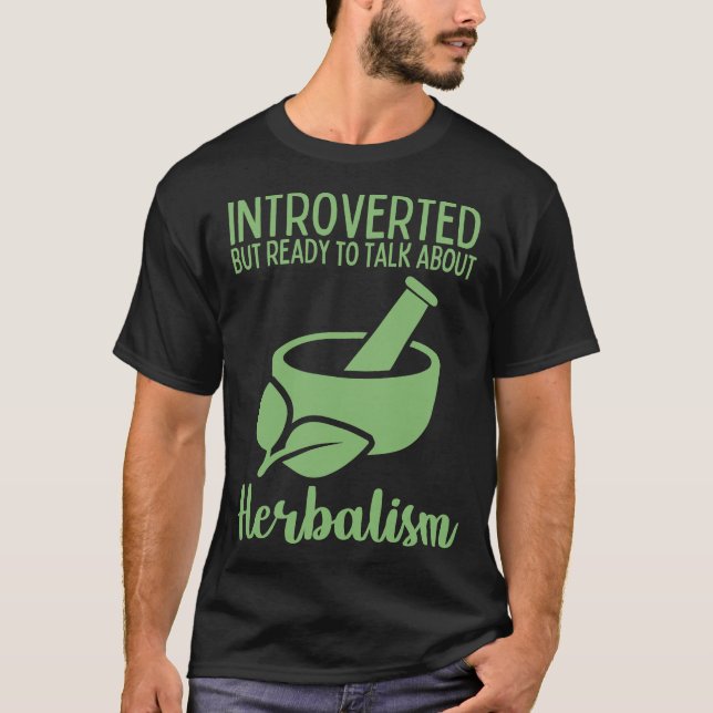Herbalism Herbalist PhytoHerb Herbs Herbal (76) T-Shirt (Front)