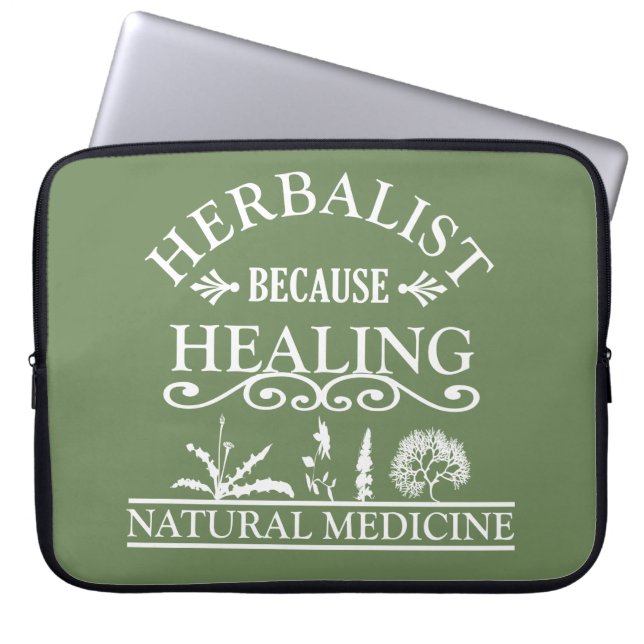 herbalist because healing laptop sleeve (Front)