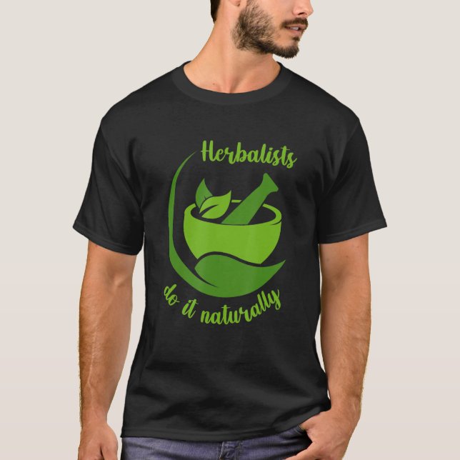 Herbalist Herbalism Herbology Plant Healing T-Shirt (Front)