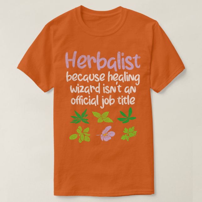 Herbalist Herbs Funny 2 T-Shirt (Design Front)