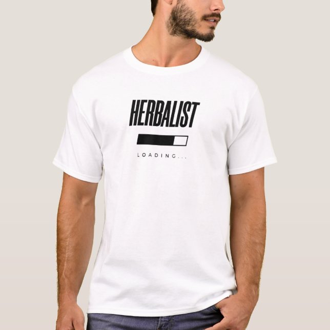 Herbalist Loading Herbalist T-Shirt (Front)