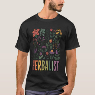 Herbalist Medicine Plant Herb Pharma Healing Herba T-Shirt