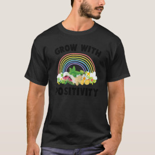Herbs Grow With Positivity Plants Garden Gardener T-Shirt