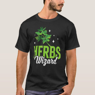 Herbs Wizard Herb Herbalist Gardening Herbalism T-Shirt