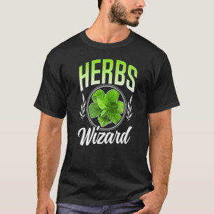 Herbs Wizard Herbalist Herbalism Herb Gardening T-Shirt