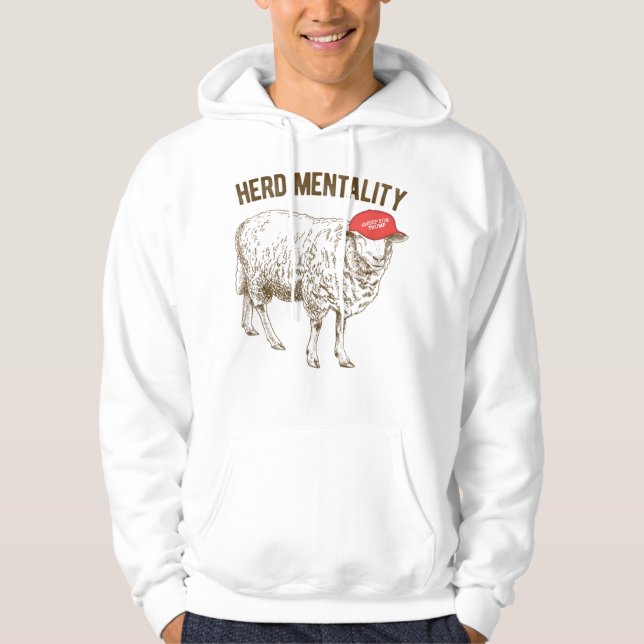 Herd Mentality Sheep for Trump Quote Saying Hoodie (Front)