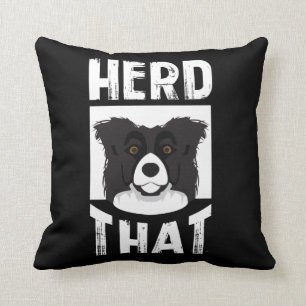 Herd That Border Collie Gift Animal Lover Dog Cushion