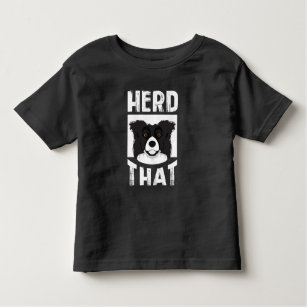 Herd That Border Collie Gift Animal Lover Dog Toddler T-Shirt