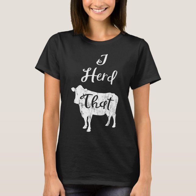 Herd That Cow  Farmer Tee (Front)