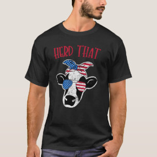 Herd That Cow Moo American Patriotic Farmer Girl J T-Shirt