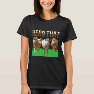 Herd That Cow Vintage Farmer Farming Bull Country T-Shirt