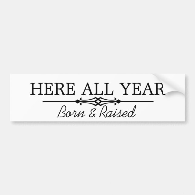 Here all year bumper sticker (Front)