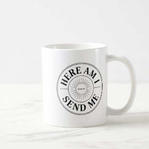 Here Am I Send Me Isaiah 6 8 Missionary Scripture  Coffee Mug