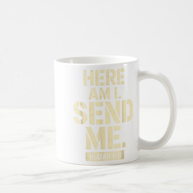 Here Am I Send Me Isaiah 6 8 Missionary Scripture  Coffee Mug (Right)