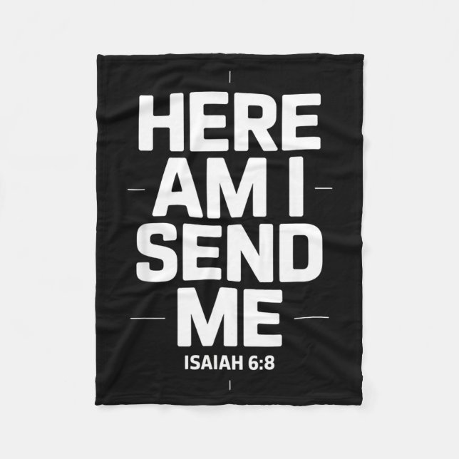 Here Am I Send Me Isaiah 6 8 Missionary Scripture  Fleece Blanket (Front)