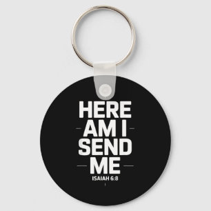 Here Am I Send Me Isaiah 6 8 Missionary Scripture Key Ring