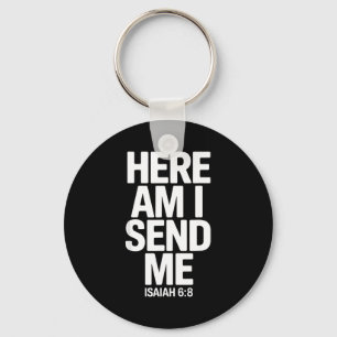 Here Am I Send Me Isaiah 6 8 Missionary Scripture Key Ring