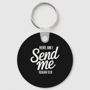 Here Am I Send Me Isaiah 6 8 Missionary Scripture Key Ring