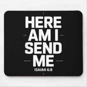Here Am I Send Me Isaiah 6 8 Missionary Scripture Mouse Mat