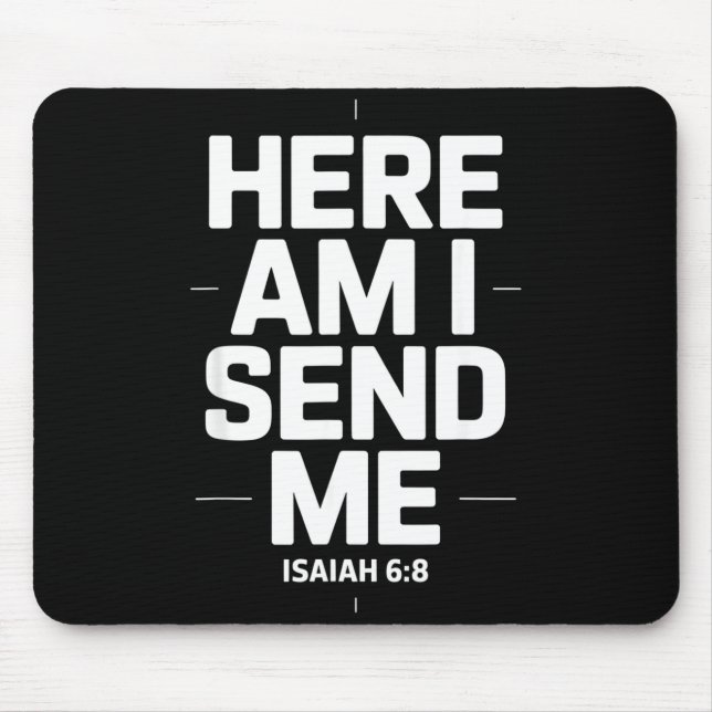 Here Am I Send Me Isaiah 6 8 Missionary Scripture  Mouse Mat (Front)